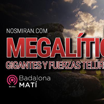 MEGALÍTICO, GIGANTES Y FUERZAS TELÚRICAS | Más allá de la historia (Badalona Matí) MEGALÍTICO, GIGANTES Y FUERZAS TELÚRICAS | Más allá de la historia (Badalona Matí)