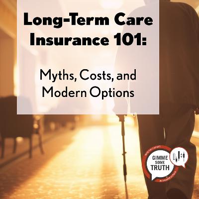 Long-Term Care Insurance 101: Myths, Costs, and Modern Options