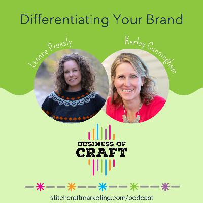 Business of Craft Karley Cunningham on Differentiating Your Brand