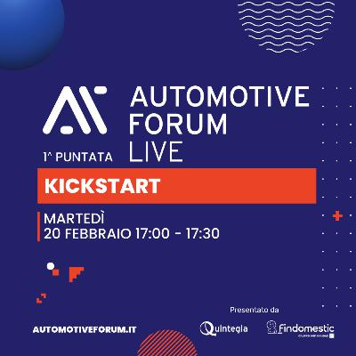 KICKSTART - Automotive Forum LIVE 2024 - Prima puntata