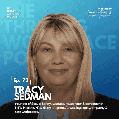 #72 BUILDING SAFER WORKPLACES Tracy Sedman on SEXUAL SAFETY, EDUCATION, and EMPATHY at Work