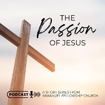 The Passion of Jesus Pt 8 - He is Not Here, He is Risen (Matthew 28:1-20)