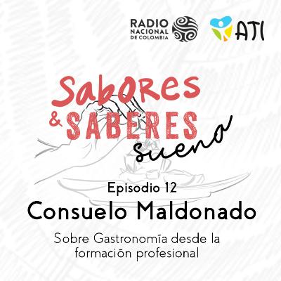 T1 E12 - La gastronomía desde la formación profesional- Consuelo Maldonado