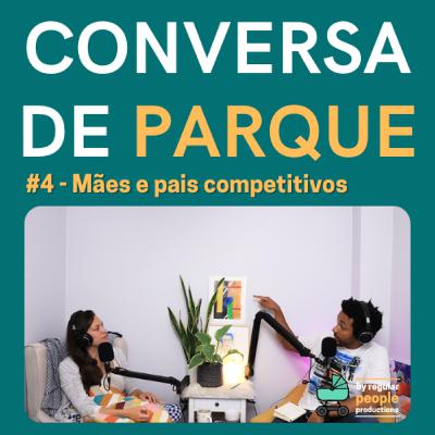 E04: Mães e pais competitivos E04: Mães e pais competitivos