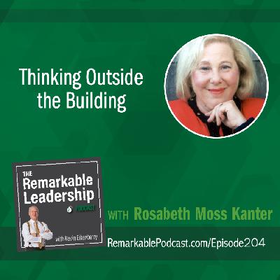 Thinking Outside the Building with Rosabeth Moss Kanter