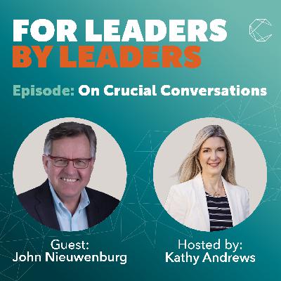 On Crucial Conversations/ Guest: John Nieuwenburg, Business Coach On Crucial Conversations/ Guest: John Nieuwenburg, Business Coach