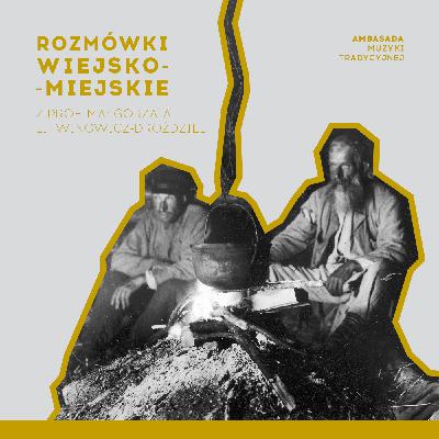 Rozmówki wiejsko–miejskie ● Zwrot Ludowy ● prof. Małgorzata Litwinowicz-Droździel