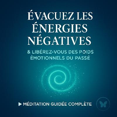 🌀Évacuez les Énergies Négatives et les Poids Émotionnels du Passé ｜ Méditation Guidée 🌿