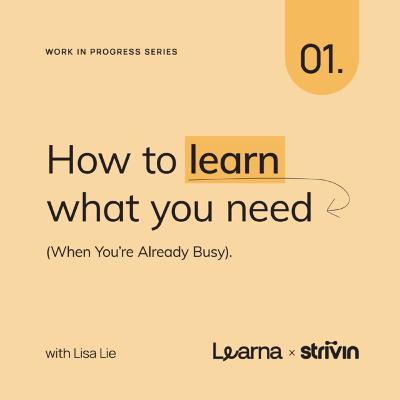 How to learn what you need (when you’re already busy) How to learn what you need (when you’re already busy)