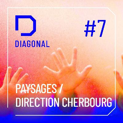 #7 PAYSAGES / Cherbourg