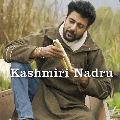 S4/Ep5 Kashmiri Nadru