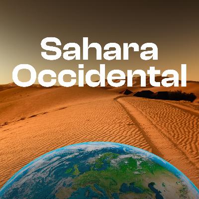Emission 3 - Sahara Occidental, un territoire convoité