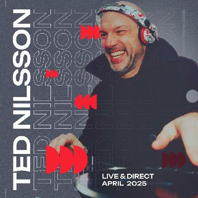 Episode 26: Ted Nilsson - Live & Direct April 2025