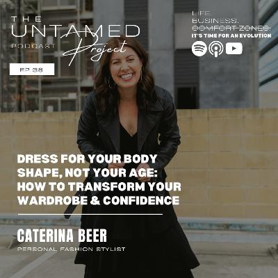 38. Dress For Your Body Shape, Not Your Age: How to Transform Your Wardrobe & Confidence with Caterina Beer