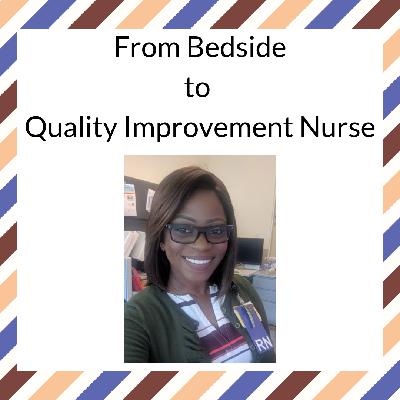From Bedside to Quality Improvement Nurse From Bedside to Quality Improvement Nurse