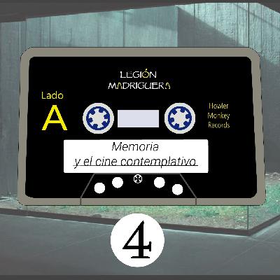 Cap 4. Lado A. Memoria y el cine contemplativo