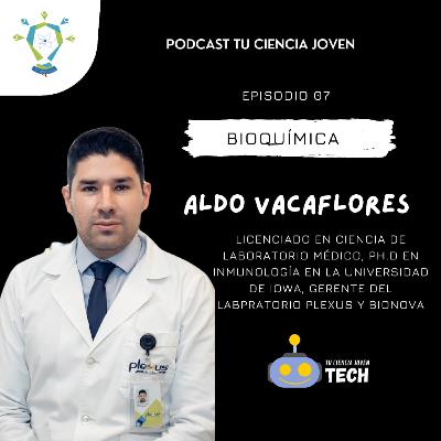 Bioquímica, la mejor manera de explorar el cuerpo humano ft. Aldo Vacaflores
