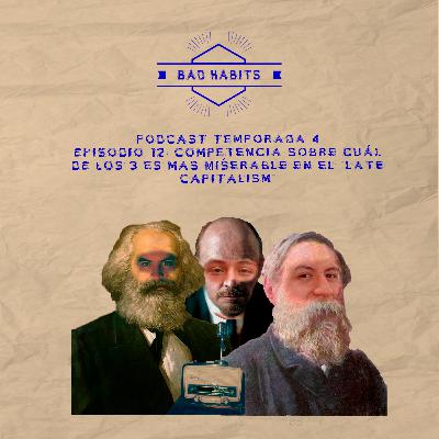 Episodio 12 T4: Competencia para ver cuál es más miserable en el "late capitalism"