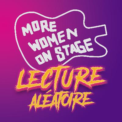 S2EP10 - Un Festival Rock qui Donne la Parole aux Femmes (More Women On Stage)