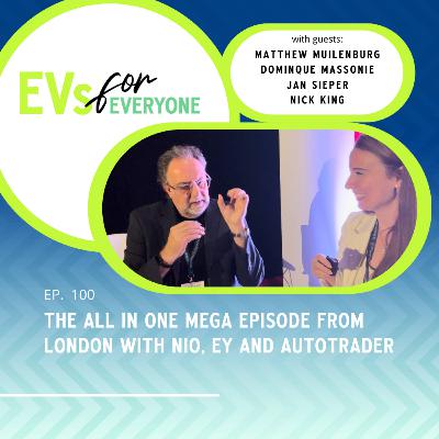 Episode 100: The All In One, Mega Episode from London with NIO, EY and AutoTrader