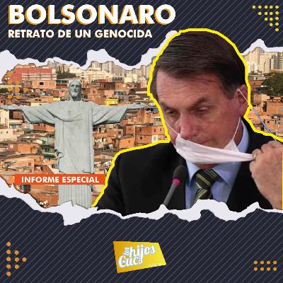 LOS HIJOS DE CUCA: BOLSONARO, RETRATO DE UN GENOCIDA