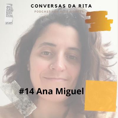 #14 ANA MIGUEL: Novos caminhos, parentalidade consciente e leveza!