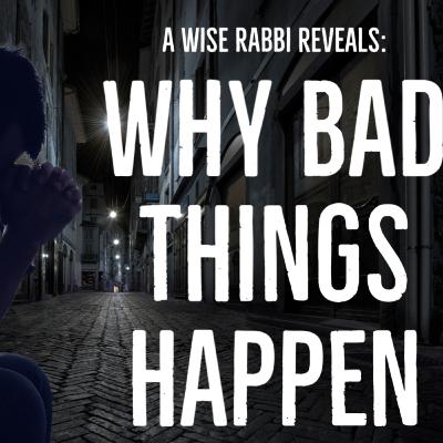 Why Do Bad Things Happen to Good People | R' Yehoshua Zitron