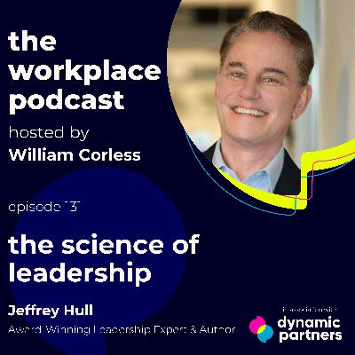 Episode 131: The Science of Leadership with Jeffrey Hull Episode 131: The Science of Leadership with Jeffrey Hull