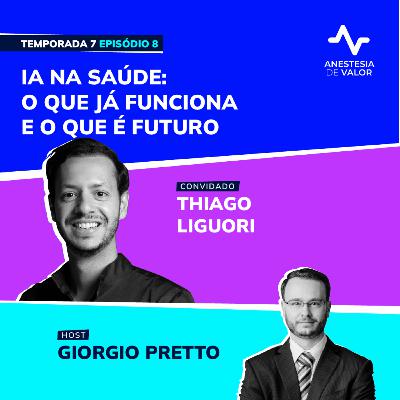 IA na Saúde: O que já funciona e o que é futuro com Thiago Liguori