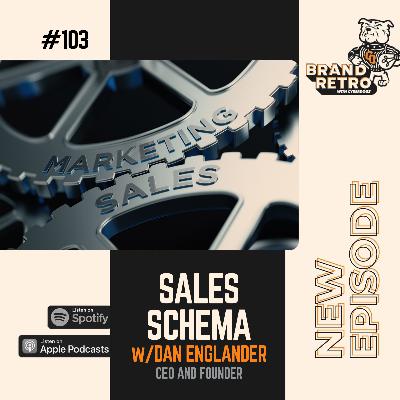 Sales Schema with Dan Englander Sales Schema with Dan Englander