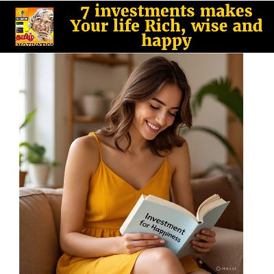 🔥🔥 7 investments makes your life Rich, Wise and Happy |Tamil Self Help Life Motivation RJ Mano