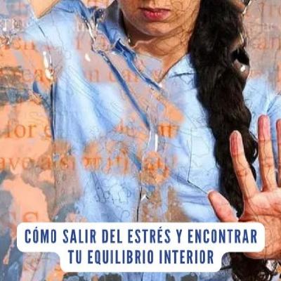Cómo salir del estrés y encontrar tu equilibrio interior Cómo salir del estrés y encontrar tu equilibrio interior