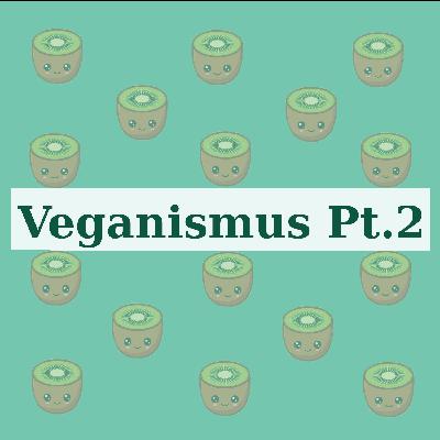 #6: Veganismus Pt.2 - DerRandomPodcast #6: Veganismus Pt.2 - DerRandomPodcast