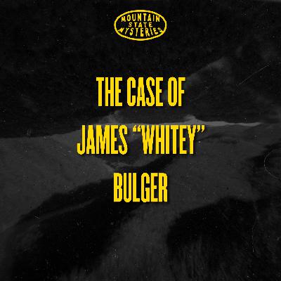 The Case of James "Whitey" Bulger The Case of James "Whitey" Bulger