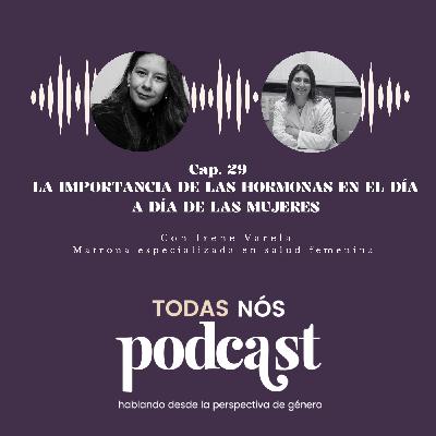 Cap. 29. La importancia de las hormonas en el día a día de las mujeres Cap. 29. La importancia de las hormonas en el día a día de las mujeres