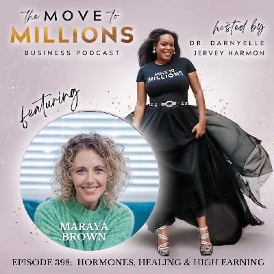 Maraya Brown: Hormones, Healing & High Earning: When Her Health Thrives, Her Business Soars