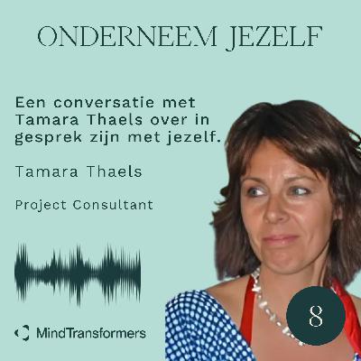 S4 - Episode 8. Een conversatie met Tamara Thaels over in gesprek zijn met jezelf.