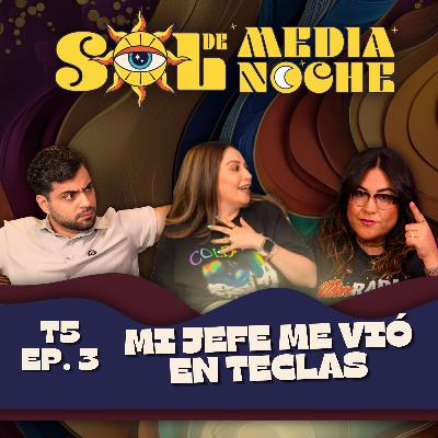 T5 | EP 3 | Mi jefe me vió en teclas
