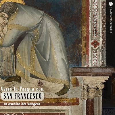 Verso la Pasqua con san Francesco: in ascolto del vangelo della deposizione di Gesù dalla Croce Verso la Pasqua con san Francesco: in ascolto del vangelo della deposizione di Gesù dalla Croce