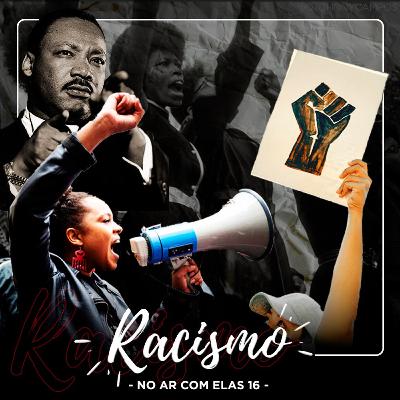 No Ar Com Elas 16 | Racismo