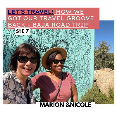 How We Got Our Travel Groove Back - A Road Trip to Baja California, Mexico.