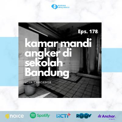 Eps. 178: #CERITAHORROR Kamar Mandi Angker di Bandung
