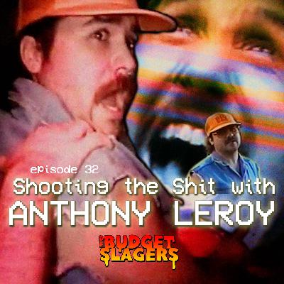 #32 Shooting the Shit with Anthony Leroy