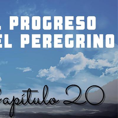 El progreso del peregrino | Capitulo 20 | LA TIERRA ENCANTADA