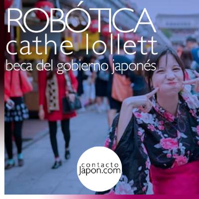 035. Estudia [ROBÓTICA] y desarrolla apps en Japón: Cathe Lollett.