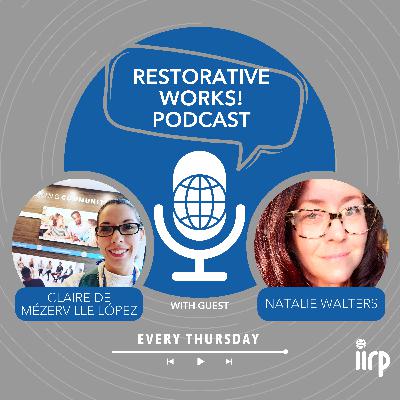 Restorative Happens Now: Natalie Walters on Connection in Schools