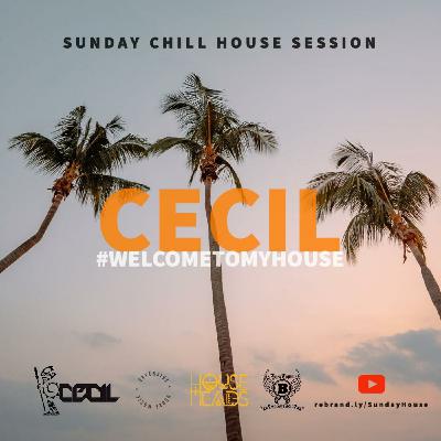 Cecil's Sunday Chill House Session