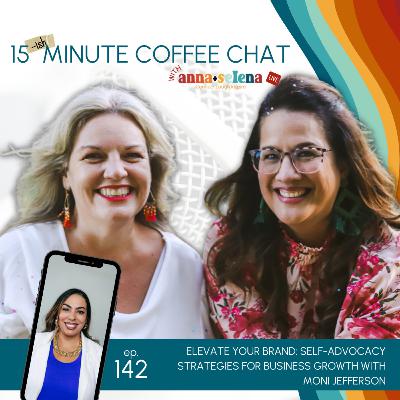 142: Elevate Your Brand: Self-Advocacy Strategies for Business Growth with Moni Jefferson