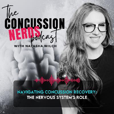 EP 108: Navigating Concussion Recovery:The Nervous System's Role