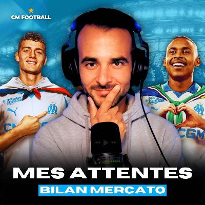 🔥 OM MERCATO : LE GRAND BILAN 🔵⚪️ (Compos, Atttentes, Predictions)